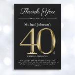 Classy Black and Gold 40th Birthday Carte de remer<br><div class="desc">Classy Black and Gold 40th Birthday Carte de remerciements. Carte de remerciements d'anniversaire simple mais classe avec le jalon de l'année de naissance dans l'effet texte or solide! Il s'agit d'un modèle modifiable qui pourrait être utilisé pour les hommes et les femmes. Contactez-moi si vous avez des questions, je ferai...</div>