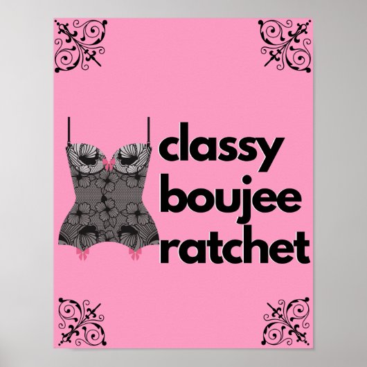 Classy Boujee Ratchet | Roze en Zwarte Ondergoed Poster (Voorkant)