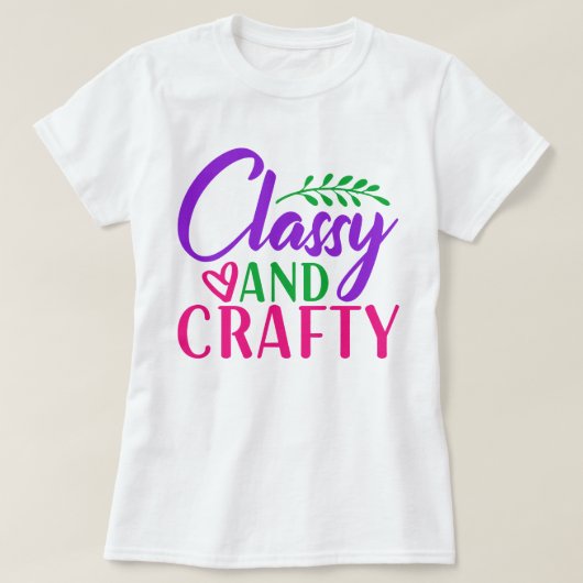 Classy en Crafty Vrouwen T-shirt (Design voorkant)