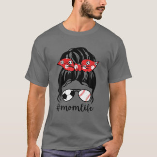 Classy Ma Life Soccer Messy Bun Baseball for Moth T-shirt
