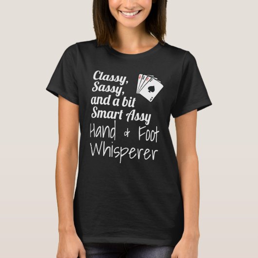 Classy Sassy And A Bit Smart Assy Hand & Foot Whis T-shirt (Voorkant)