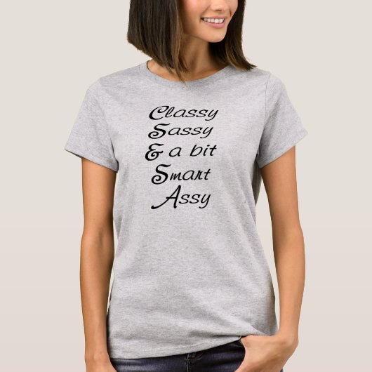 Classy Sassy en Bit Smart Assy T-shirt (Voorkant)