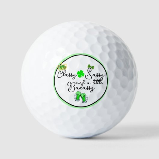 Classy Sassy en een beetje Badassy St. Patrick's D Golfballen (Voorkant)