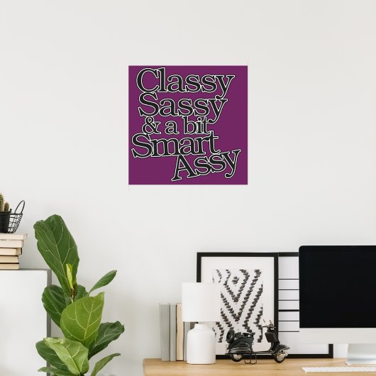 Classy Sassy en een beetje Smart Assy Poster (Thuiskantoor)