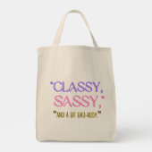 "Classy, sassy, en een beetje stout." Tote Bag (Achterkant)