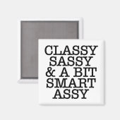 Classy Sassy Quote Square Refrigerator Magnet Magneet (Voorkant / Achterkant)