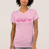 Classy Sayings- Shake it! Slim Fit T-Shirt (Voorkant)