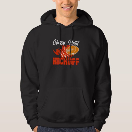 Classy Until Kickoff Quarterback American Football Hoodie (Voorkant)