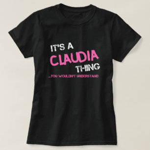 Claudia que tu ne comprendrais pas T-Shirt
