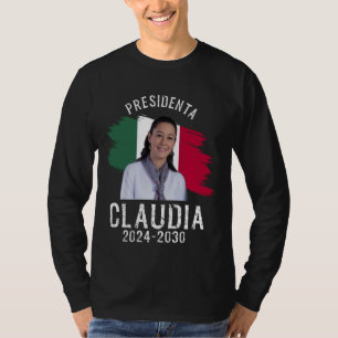Claudia Sheinbaum Presidenta Mexican President T-shirt