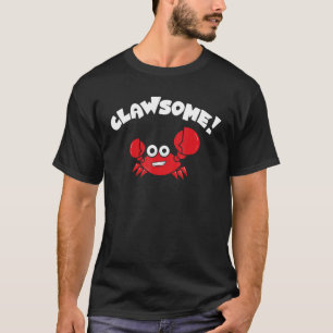 Clawsome Funny Crab Lover Seafood Lobster Fan Pun T-shirt