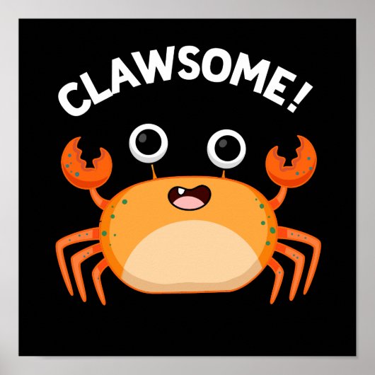 Clawsome Funny Geweldige Crab Pun Dark BG Poster (Voorkant)