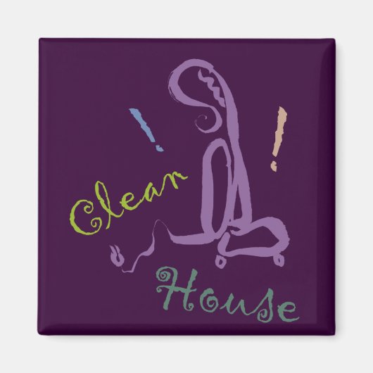 "!! Clean House" Magneet (Voorkant)