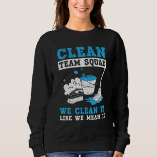 Clean Team Squad We Clean It Like We Mean It Klant Trui
