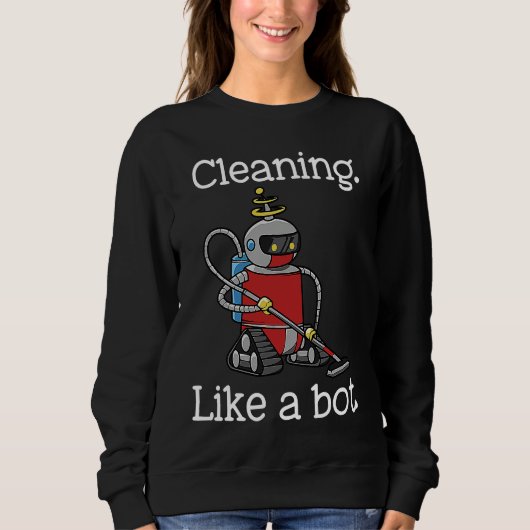 Cleaning Like a Bot Funny Housekeeper House Cleane Trui (Voorkant)