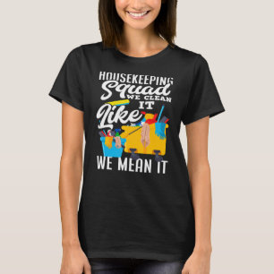 Cleaning Service Housekeeping Squad Housekeeper+ T-shirt