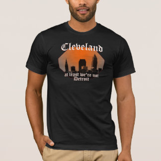 Cleveland: tenminste we zijn niet Detroit T-shirt