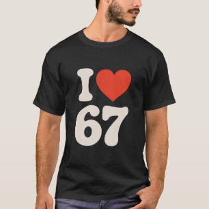 Clic 67 Meme - Ik hou van Zes Zeven T-shirt