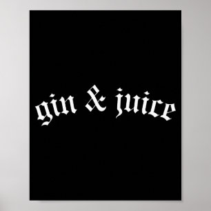 Clic Gotische Fo Shizzle Gin + Juice Shirt Gin En Poster