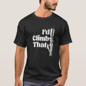 Climb That Cell Tower Technician Linemen Tower Cli T-shirt (Voorkant)