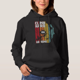 Climp hard or go home, hiking lovers hoodie
