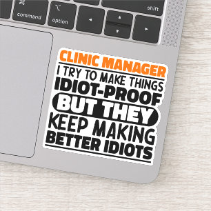 Clinic Manager Ik probeer dingen grappig te maken  Sticker