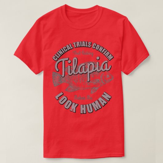 Clinical Trials Confirm That Baking Tilapia Makes  T-shirt (Design voorkant)