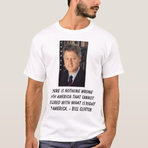 Clinton, Bill, er is niets mis met Amer... T-shirt