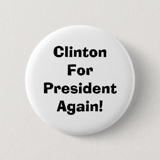 Clinton voor President opnieuw! Ronde Button 5,7 Cm