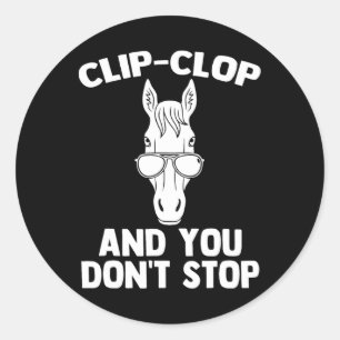 Clip-clop & You Don't Stop - Grappige Paardens Ronde Sticker
