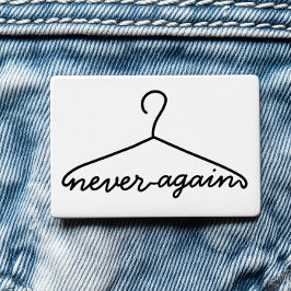 Cloth Hanger Never Again Pro Choice Button