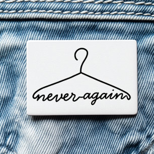 Cloth Hanger Never Again Pro Choice Button
