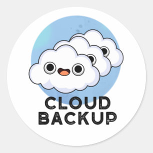 Cloud Backup Funny Computer Weather Pun Ronde Sticker