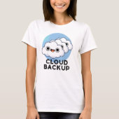Cloud Backup Funny Computer Weather Pun T-shirt (Voorkant)