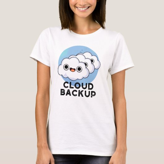 Cloud Backup Funny Computer Weather Pun T-shirt (Voorkant)