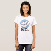 Cloud Backup Funny Computer Weather Pun T-shirt (Voorkant volledig)