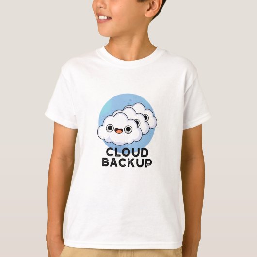 Cloud Backup Funny Computer Weather Pun T-shirt (Voorkant)