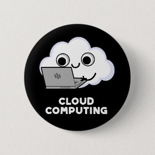 Cloud Computing Computer Weather Pun Dark BG Ronde Button 5,7 Cm