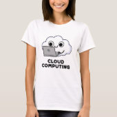 Cloud Computing Funny Computer Weather Pun T-shirt (Voorkant)