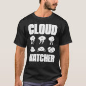 Cloud Watcher Weather Weatherman Meteorologist For T-shirt (Voorkant)