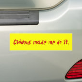 Clowns maakte me het doen bumpersticker (Op auto)