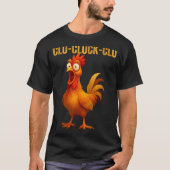 Clu-cluck-clu Funny Rooster Chicken Hilarious Farm T-shirt (Voorkant)