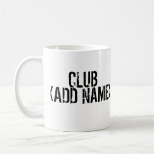 CLUB - VOEG NAAM TOE - Uw eigen persoonlijke club Koffiemok