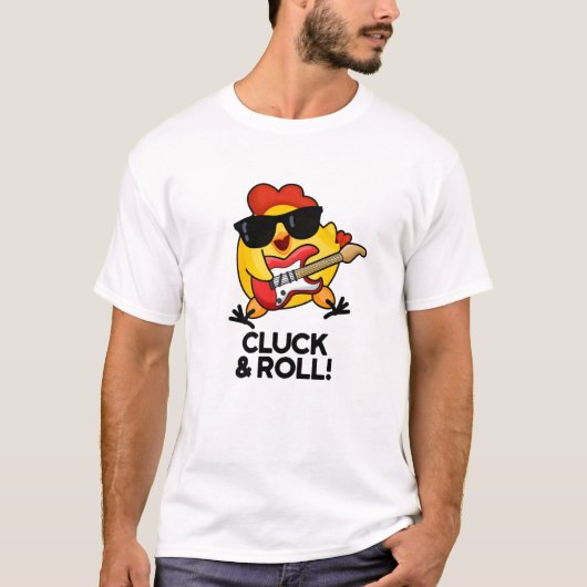 Cluck and Roll Funny Rock n Roll Chicken Pun T-shirt (Voorkant)
