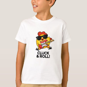 Cluck and Roll Funny Rock n Roll Chicken Pun T-shirt