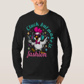 Cluck but Make It Fashion – Funny Stylish Chicken T-shirt (Voorkant)