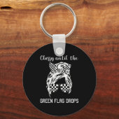 Cly Until The Green Flag Drops Messy Bun Racing Wo Sleutelhanger (Voorkant)