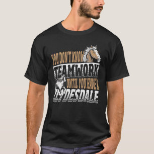 Clydesdale For Fans Of Giant Feet Horse T-shirt