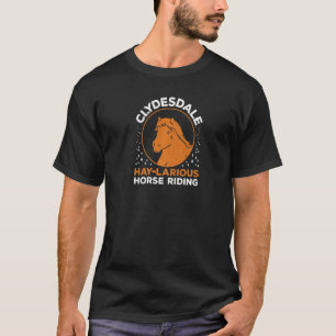 Clydesdale Ruiter Hooi Grappige Clydesdale Paardri T-shirt