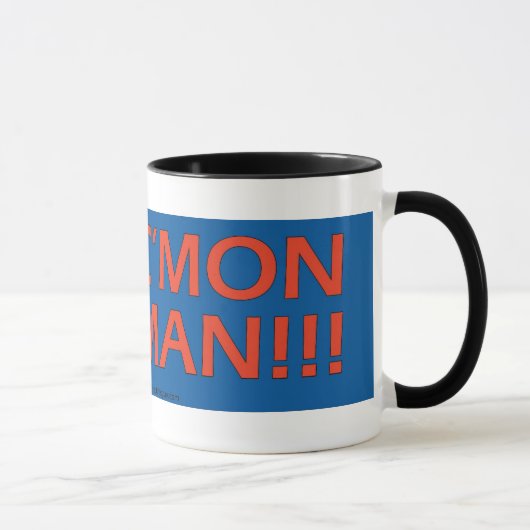 C'Mon homme ! !  Tasses (Droite)